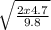 \sqrt{\frac{2 x 4.7 }{9.8} }