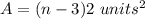 A=(n-3)2\ units^2