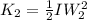 K_2 = \frac{1}{2}IW_2^2