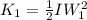 K_1 = \frac{1}{2}IW_1^2