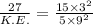 \frac{27}{K.E.}=\frac{15\times 3^2}{5\times 9^2}