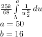 \frac{25k}{68} \int\limits^a_b {\frac{1}{u\frac{3}{2} } } \, du\\a=50\\b=16\\
