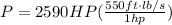 P = 2590HP (\frac{550ft \cdot lb/s}{1hp})