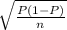 \sqrt{\frac{P(1-P)}{n} }