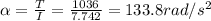 \alpha = \frac{T}{I} = \frac{1036}{7.742} = 133.8 rad/s^2