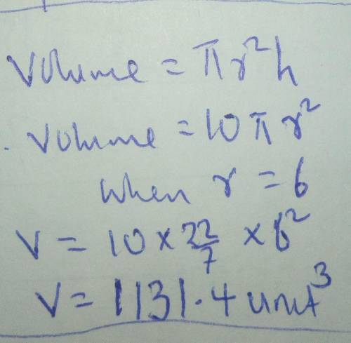 8. the formula for a cylinder of a constant height of 10 units is given by v() = 10ttrº. evaluate th