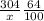 \frac{304}{x}  \frac{64}{100}