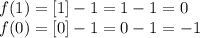 f(1) = [1] - 1 = 1-1 = 0\\f(0) = [0] - 1 = 0-1 = -1