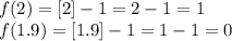f(2) = [2] - 1 = 2-1 = 1\\f(1.9) = [1.9] - 1 = 1-1 = 0