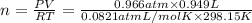 n=\frac{PV}{RT}=\frac{0.966 atm\times 0.949 L}{0.0821 atm L/mol K\times 298.15 K}