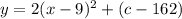 y=2(x-9)^2+(c-162)