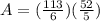 A=(\frac{113}{6})(\frac{52}{5})