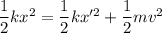\dfrac{1}{2}kx^2=\dfrac{1}{2}kx'^2+\dfrac{1}{2}mv^2