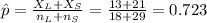 \hat p=\frac{X_{L}+X_{S}}{n_{L}+n_{S}}=\frac{13+21}{18+29}=0.723