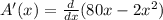 A'(x)=\frac{d}{dx}(80x-2x^{2})