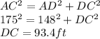 AC^{2} = AD^{2} + DC^{2} \\175^{2} = 148^{2} + DC^{2} \\DC = 93.4 ft
