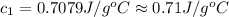 c_1 =0.7079 J/g^oC\approx 0.71 J/g^oC