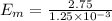 E_m=\frac{2.75}{1.25\times 10^{-3}}