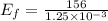 E_f=\frac{156}{1.25\times 10^{-3}}