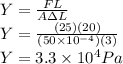 Y = \frac{FL}{A \Delta L} \\Y =  \frac{(25)(20)}{(50\times10^{-4}) (3)} \\Y = 3.3\times10^{4} Pa
