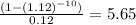 \frac{(1-(1.12)^{-10})}{0.12} = 5.65