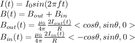 I(t) = I_0sin(2\pi f t)\\B(t) = B_{out}+B_{in}\\B_{out}(t) = \frac{\mu_0}{4\pi} \frac{2I_{out}(t)}{R} \\B_{in}(t) = \frac{\mu_0}{4\pi} \frac{2I_{in}(t)}{R}