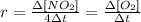 r = \frac{\Delta [NO_2]}{4 \Delta t} = \frac{\Delta [O_2]}{\Delta t}