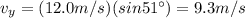v_y = (12.0 m/s)(sin 51^{\circ})=9.3 m/s