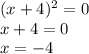 (x+4)^2=0\\x+4=0\\x=-4