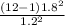 \frac{(12-1)1.8^2}{1.2^2}