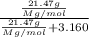 \frac{\frac{21.47g}{Mg/mol}}{\frac{21.47g}{Mg/mol}+3.160}