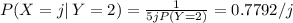 P(X=j| \, Y=2) = \frac{1}{5jP(Y=2)} = 0.7792/j