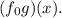 (f_ {0} g) (x).