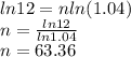 ln12=nln(1.04)\\n=\frac{ln12}{ln1.04}\\n=63.36