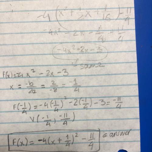 Write the quadratic function in vertex form. f(x) = -4x^2 - 2x -3 a) f(x) = -4(x + 2)^2 - 3  b) f(x)