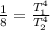 \frac{1}{8} = \frac{T_1^4}{T_2^4}