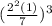 ( \frac{2^2(1)}{7})^3