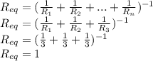 R_{eq} = (\frac{1}{R_{1}} + \frac{1}{R_{2}} +...+\frac{1}{R_{n}} )^{-1} \\R_{eq} = (\frac{1}{R_{1}} + \frac{1}{R_{2}} + \frac{1}{R_{3}} )^{-1}\\R_{eq} = (\frac{1}{3} + \frac{1}{3} + \frac{1}{3} )^{-1}\\ R_{eq}  = 1