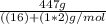 \frac{447 g}{((16)+(1 * 2) g / mol}