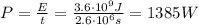 P=\frac{E}{t}=\frac{3.6\cdot 10^9 J}{2.6\cdot 10^6 s}=1385 W
