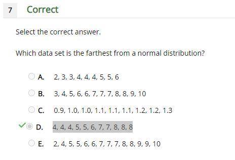 Which data set is the farthest from a normal distribution?   a. 2,3,3,4,4,4,5,5,6 b. 3,4,4,6,6,7,7,7