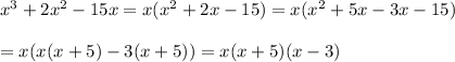 x^3+2x^2-15x=x(x^2+2x-15)=x(x^2+5x-3x-15)\\\\=x(x(x+5)-3(x+5))=x(x+5)(x-3)