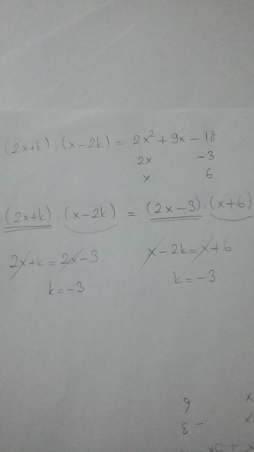 What is the value for k (2x + k)(x - 2k) = 2x^2 + 9x - 18