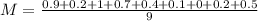 M=\frac{0.9+0.2+1+0.7+0.4+0.1+0+0.2+0.5}{9}