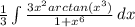 \frac{1}{3} \int {\frac{3x^2arctan(x^3)}{1+x^6} } \, dx