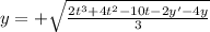 y= +\sqrt{ \frac{2t^3+4t^2-10t-2y'-4y}{3} }