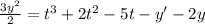 \frac{3y^2}{2} =t^3+2t^2-5t-y'-2y