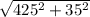 \sqrt{425^{2}+35^{2}}