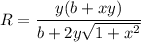 R = \dfrac{y(b + xy)}{b+2y\sqrt{1+x^2}}