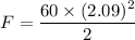 F=\dfrac{60\times (2.09)^2}{2}